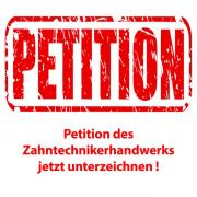 (12.Juli 2022) - Petition des Zahntechnikerhandwerks jetzt unterzeichnen !